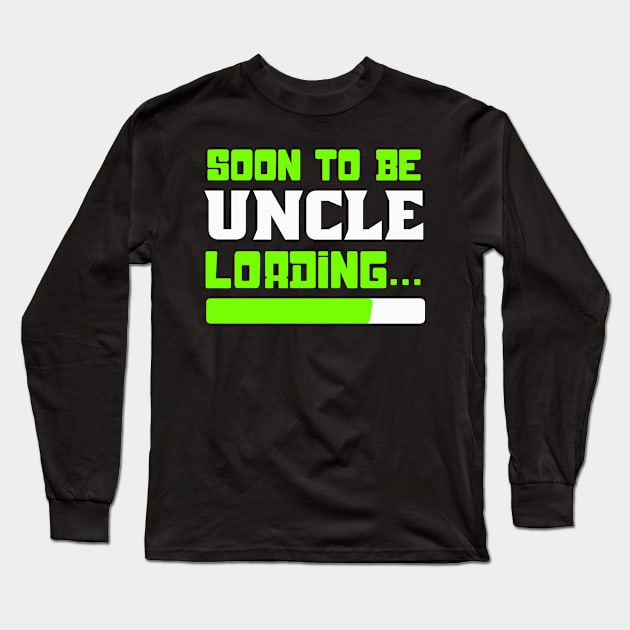 Soon to be Uncle loading Long Sleeve T-Shirt by jmgoutdoors